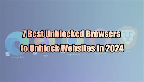 Browsers To Unblock sites