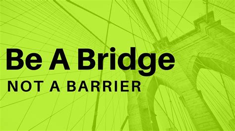 building bridges not barriers