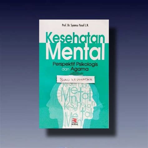 Buku Kesehatan Mental Perspektif Psikologis Dan Agama