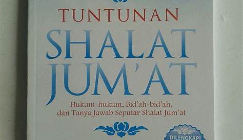 Buku Tuntunan Shalat Jumat Hukum Bidah Dan Tanya Jawab