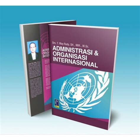 buku organisasi dan administrasi internasional