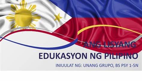 Lisya ng Edukasyon - ANG LISYANG EDUKASYON NG PILIPINO 1 1 The