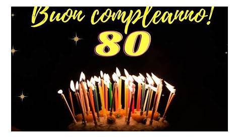 Buon Compleanno! 80 anni | 80 compleanno, Buon compleanno, Compleanno