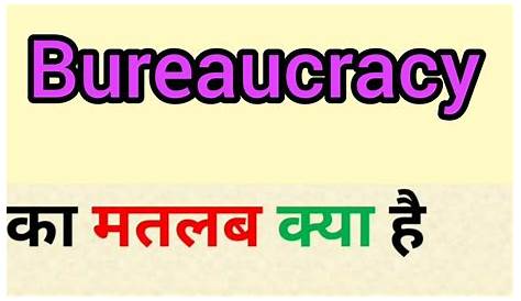Bureaucracy Meaning In Hindi Ka Kya Matlab