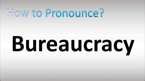 bureaucracy pronunciation