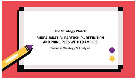 Bureaucratic Leadership Definition What Is It? Pros/Cons? Examples