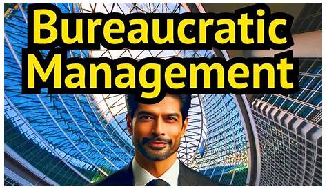 Bureaucratic Management Meaning Who Governs