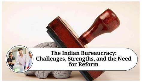 Does India needs to reform its Bureaucratic system? YouTube