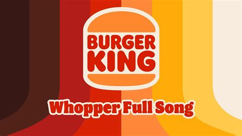 burger king whopper full song lyrics