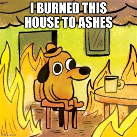 Burnt House Meme