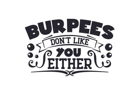 burpees don't like you either