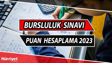 bursluluk sınavı 2023 puan hesaplama