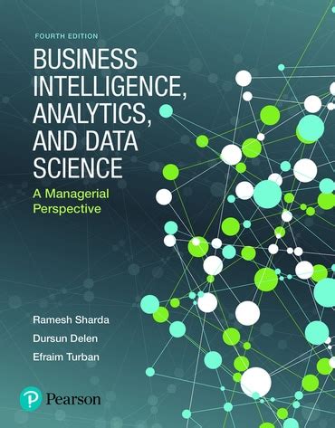 business intelligence analytics and data science a managerial perspective pearson