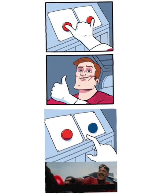 I press the button any time Funny relatable memes, Press the button