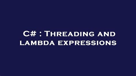 C# Threading Lambda Example