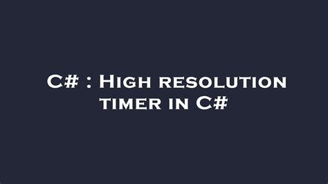 C# Timer High Resolution