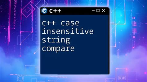 C++ Case Insensitive String Compare