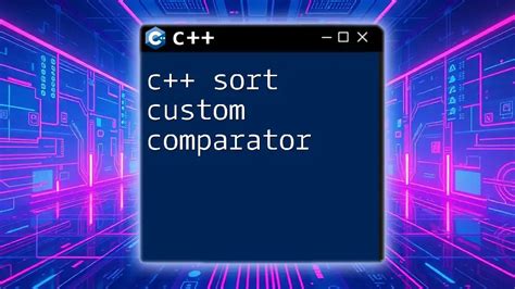 C++ Comparator For Sort
