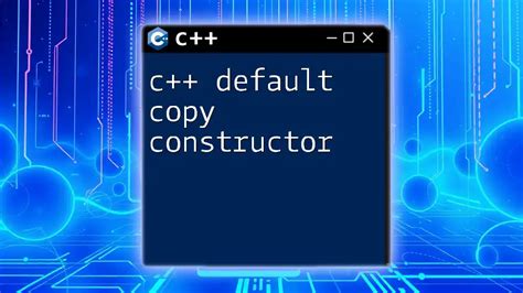 C++ Copy Constructor = Default