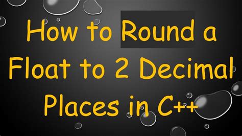 C++ Float Decimal Places To 2