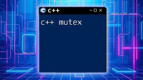 C++ Mutex Tutorial