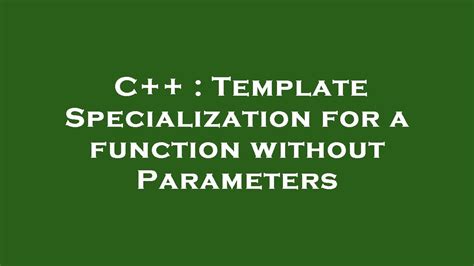 C++ Template Without Parameters