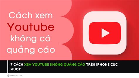 cách xem youtube không quảng cáo trên iphone