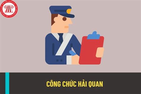 công chức hải quan là ai