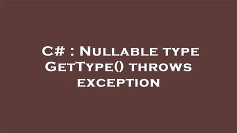 C Gettype Throws Exception