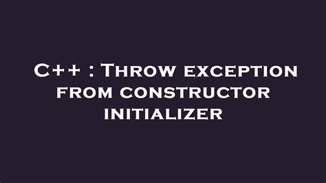 C Throw Exception In Static Constructor