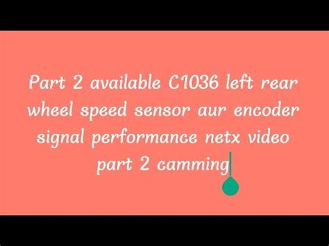 C1036 Left-Rear Wheel Speed Sensor Or Encoder Signal Performance