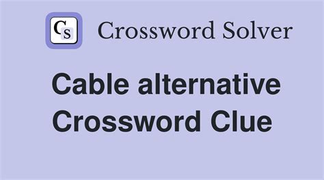 Cable Internet Alternative Crossword