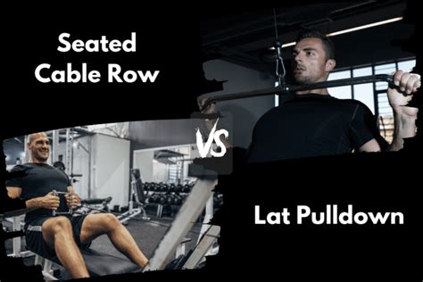 Cable Row Vs Lat Pulldown