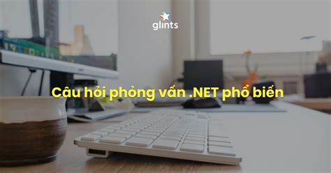 cac cau hoi phong van .net