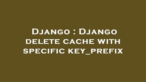 Cache Delete Django
