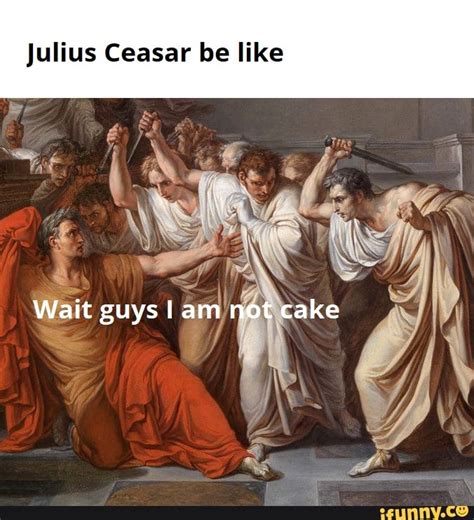 Julius Caesar's Death / Ides of March MemeHistory Know Your Meme