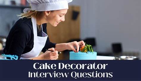 Cake Decorator Interview Questions Decorating Job Unique