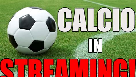 calcio streaming tv gratis