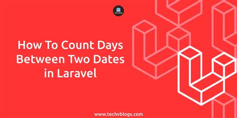 Calculate Days Between Two Dates Laravel