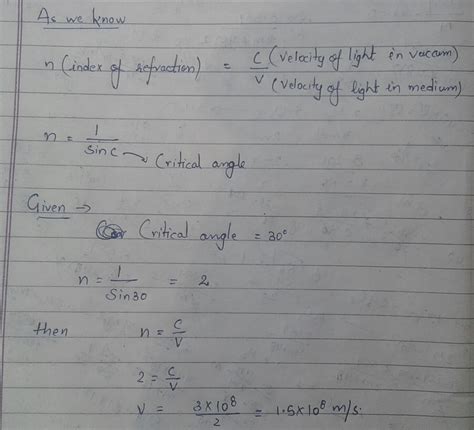 calculate the speed of light in a medium whose critical angle is 30o