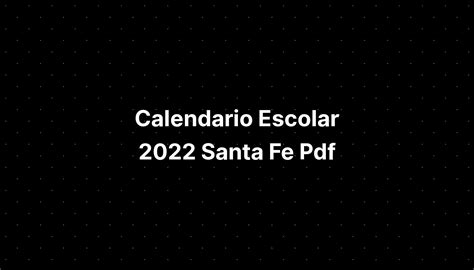 calendario escolar santa fe 2022