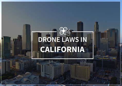 California Drone Laws In 2023: Everything You Need To Know
