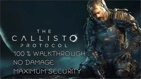 Callisto Protocol Maximum Security Walkthrough