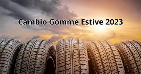 cambio gomme estivo 2023