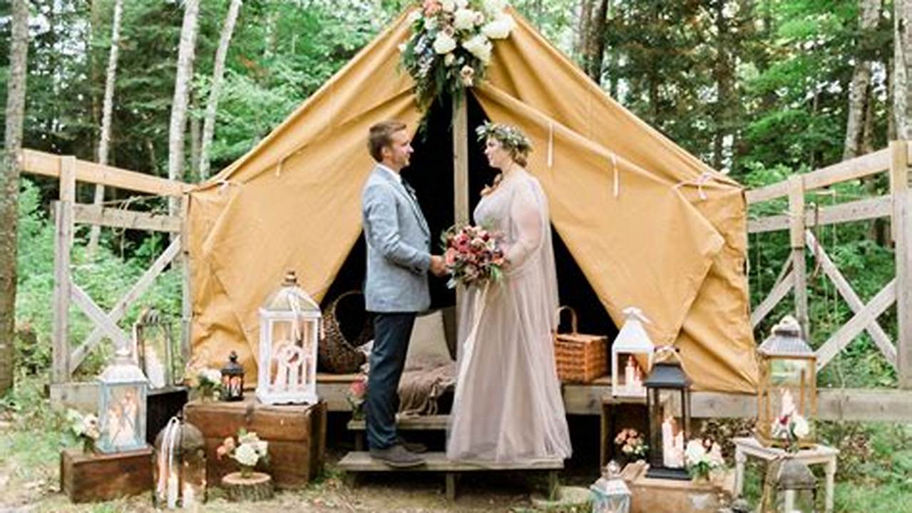 Unveiling the Enchanting World of Camping Weddings: Your Guide to a Unique and Unforgettable Celebration