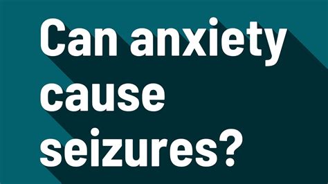 can anxiety cause seizure
