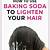 can baking soda lighten hair