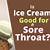 can i eat ice cream with a sore throat