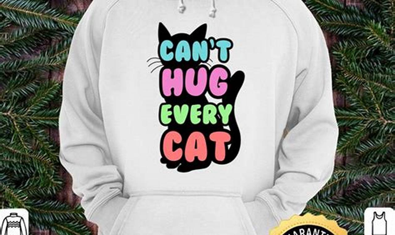 can t hug every cat