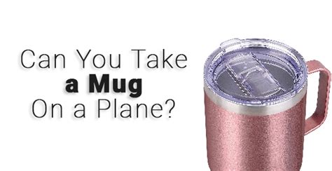 Can You Take A Yeti Cup On A Plane?